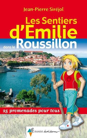 Couverture du livre « Emilie dans le roussillon » de Jean-Pierre Sirejol aux éditions Rando