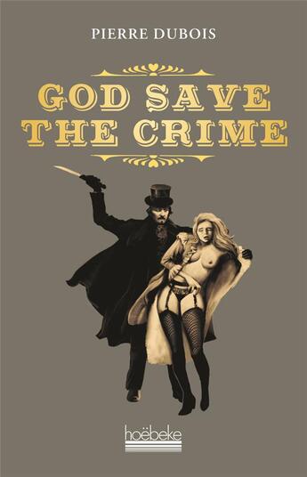 Couverture du livre « God save the crime » de Pierre Dubois aux éditions Hoebeke