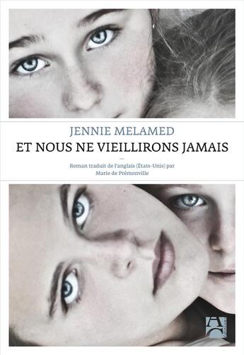 Couverture du livre « Et nous ne vieillirons jamais » de Jennie Melamed aux éditions Anne Carriere