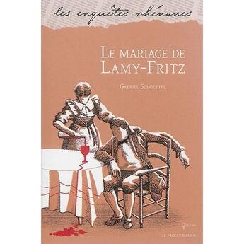 Couverture du livre « Le mariage de Lamy-Fritz » de Gabriel Schoettel aux éditions Le Verger