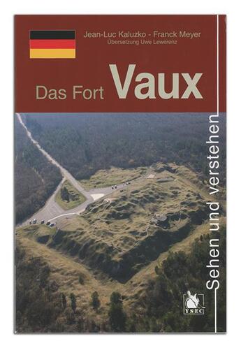 Couverture du livre « Das Fort Vaux / le Fort de Vaux » de Franck Meyer et Jean-Luc Kaluzko aux éditions Ysec