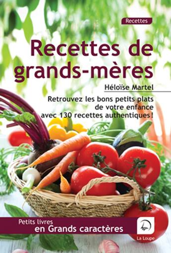 Couverture du livre « Petit livre de recettes de grands-mères » de Heloise Martel aux éditions Editions De La Loupe