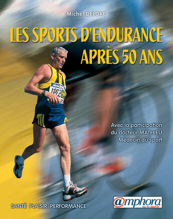 Couverture du livre « Les sports d'endurance après 50 ans » de Michel Delore aux éditions Amphora