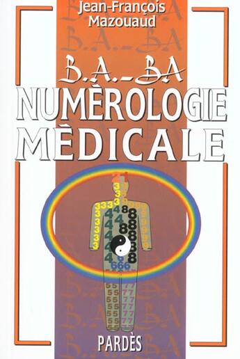 Couverture du livre « Numérologie médicale » de Jean-Francois Mazouaud aux éditions Pardes