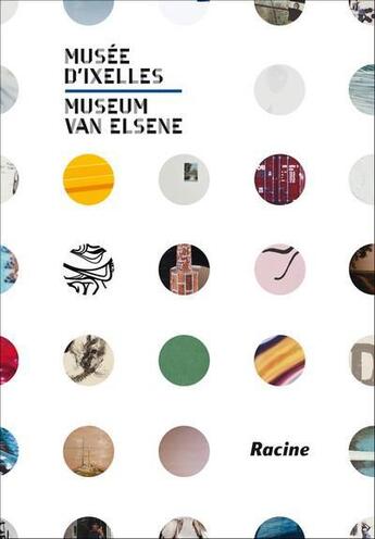 Couverture du livre « Musée d'Ixelles ; museum van Elsene » de Claire Leblanc aux éditions Editions Racine