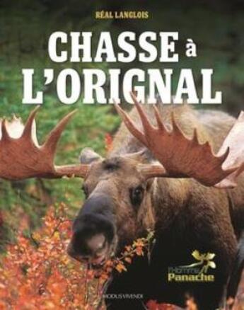 Couverture du livre « Chasse à l'orignal » de Real Langlois aux éditions Modus Vivendi