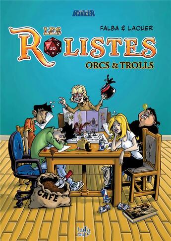 Couverture du livre « Les Rôlistes : Orcs and Trolls » de Bruno Falba et Fabien Laouer aux éditions Tartamudo