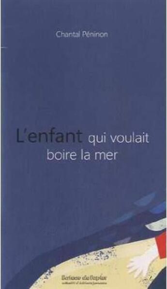 Couverture du livre « L'enfant qui voulait boire la mer ; mama mam'ba » de C Peninon et M Turquin aux éditions Ane Bate