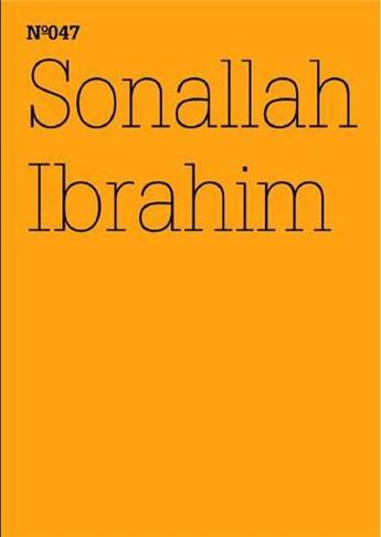 Couverture du livre « Documenta 13 vol 47 sonallah ibrahim /anglais/allemand » de Documenta aux éditions Hatje Cantz