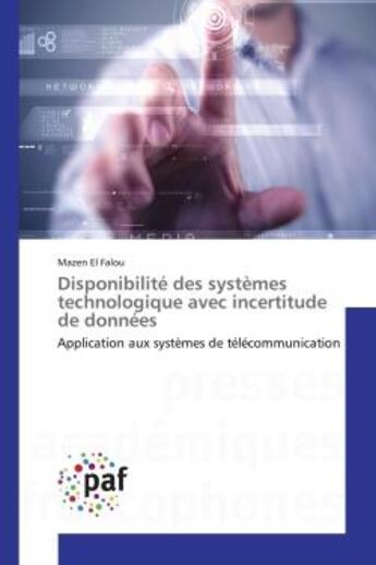 Couverture du livre « Disponibilite des systemes technologique avec incertitude de donnees - application aux systemes de t » de El Falou Mazen aux éditions Presses Academiques Francophones