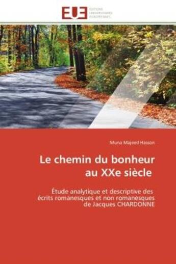 Couverture du livre « Le chemin du bonheur au xxe siecle - etude analytique et descriptive des ecrits romanesques et non r » de Majeed Hasson Muna aux éditions Editions Universitaires Europeennes