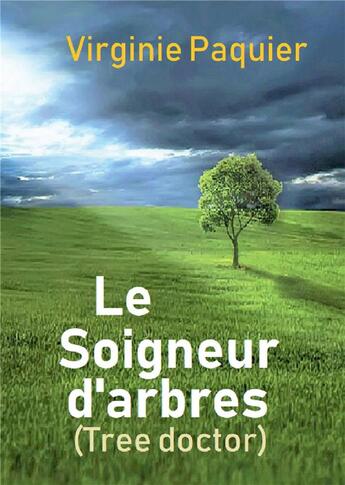 Couverture du livre « Le soigneur d'arbres » de Virginie Paquier aux éditions Bookelis