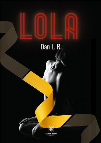 Couverture du livre « Lola » de L.R. Dan aux éditions Le Lys Bleu