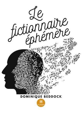 Couverture du livre « Le fictionnaire éphémère » de Beddock Dominique aux éditions Le Lys Bleu