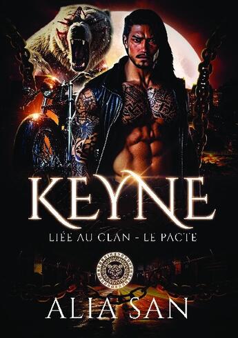 Couverture du livre « Keyne : Liée au Clan ; Le Pacte » de Alia San aux éditions Bookelis