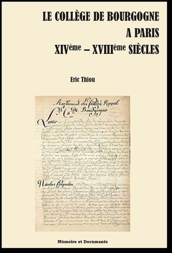 Couverture du livre « Le collège de Bourgogne à Paris : XIVème-XVIIIème siècles » de Eric Thiou aux éditions Memoire Et Documents