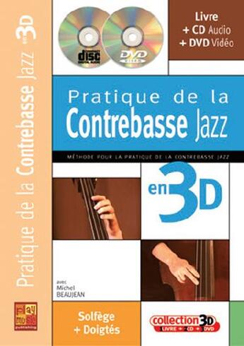 Couverture du livre « Pratique de la contrebasse jazz en 3D ; solfège + doigtés » de Michel Beaujean aux éditions Carisch Musicom