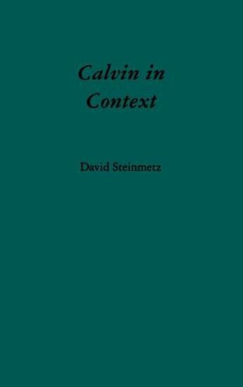 Couverture du livre « Calvin in Context » de Steinmetz David C aux éditions Oxford University Press Usa