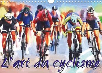 Couverture du livre « L art du cyclisme calendrier mural 2020 din a4 horizontal - serie de 12 tableaux sur l uni » de Sudpastel K.A. aux éditions Calvendo