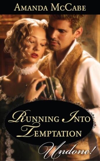 Couverture du livre « Running into Temptation (Mills & Boon Historical Undone) » de Amanda Mccabe aux éditions Mills & Boon Series