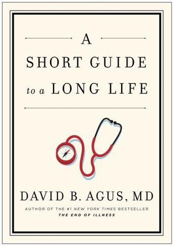 Couverture du livre « A Short Guide to a Long Life » de Agus David B aux éditions Simon & Schuster