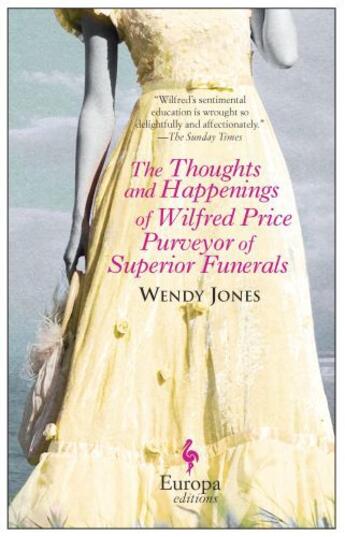 Couverture du livre « The Thoughts and Happenings of Wilfred Price Purveyor of Superior Fune » de Jones Wendy aux éditions Europa