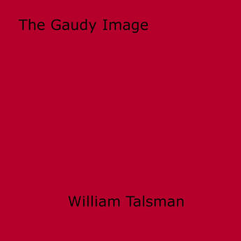 Couverture du livre « The Gaudy Image » de William Talsman aux éditions Epagine