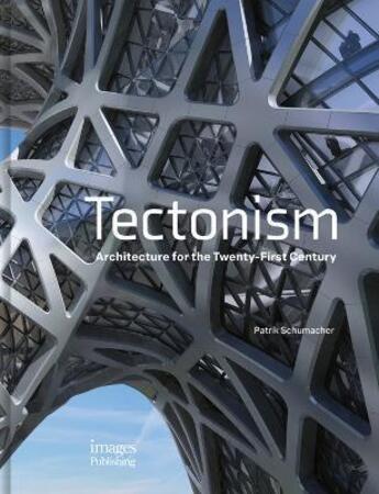 Couverture du livre « Tectonism » de Patrick Schumacher aux éditions Images Publishing