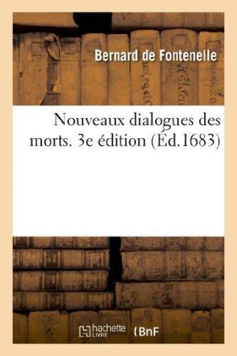 Couverture du livre « Nouveaux dialogues des morts. 3e édition » de Bernard De Bovier De Fontenelle aux éditions Hachette Bnf