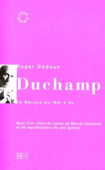 Couverture du livre « Duchamp : Ce Mécano qui Met à Nu » de Dadoun Roger aux éditions Hachette Litteratures