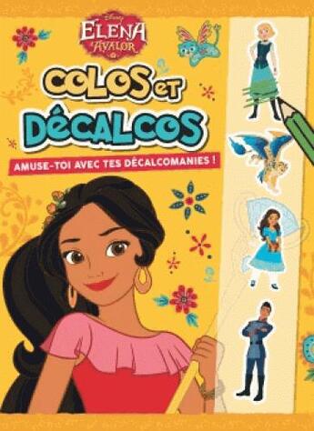 Couverture du livre « Elena D'Avalor, Colos Et Decalcos » de  aux éditions Disney Hachette