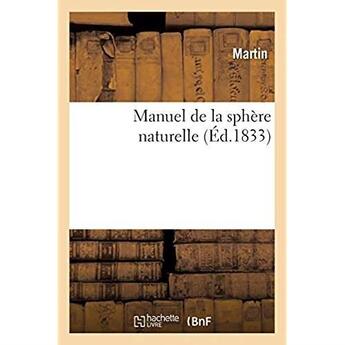 Couverture du livre « Manuel de la sphère naturelle » de Bernadette Martin aux éditions Hachette Bnf