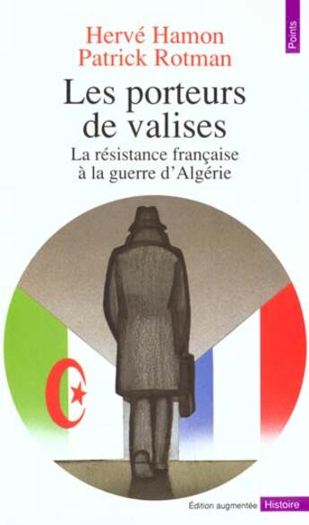Couverture du livre « Les porteurs de valises. la resistance francaise a la guerre d'algerie » de Hamon/Rotman aux éditions Points
