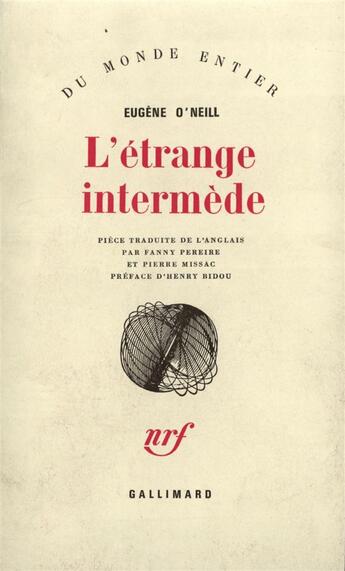 Couverture du livre « L'etrange intermede - piece en neuf actes » de O'Neill/Bidou aux éditions Gallimard