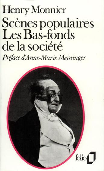 Couverture du livre « Scènes populaires ; les bas-fonds de la société » de Henry Monnier aux éditions Folio