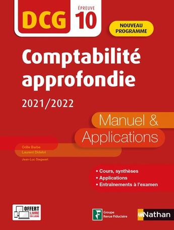 Couverture du livre « DCG : l'épreuve 10 : comptabilité approfondie : manuel et applications (édition 2020/2021) » de Odile Barbe et Laurent Didelot et Jean-Luc Siegwart aux éditions Nathan