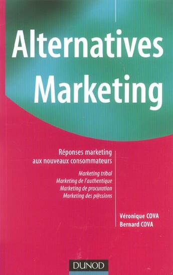 Couverture du livre « Alternatives Marketing » de Bernard Cova et Veronique Cova aux éditions Dunod