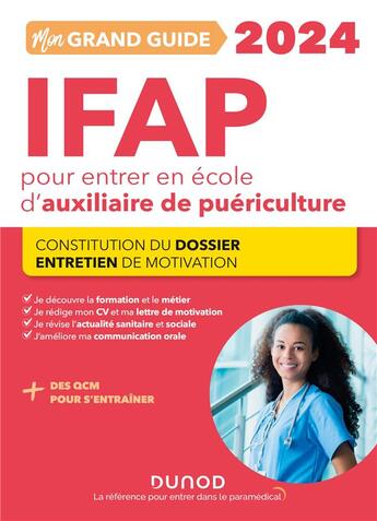 Couverture du livre « Je prépare : mon grand guide IFAP pour entrer en école d'auxiliaire de puériculture ; constitution du dossier, entretien de motivation » de Corinne Pelletier et Charlotte Rousseau aux éditions Dunod