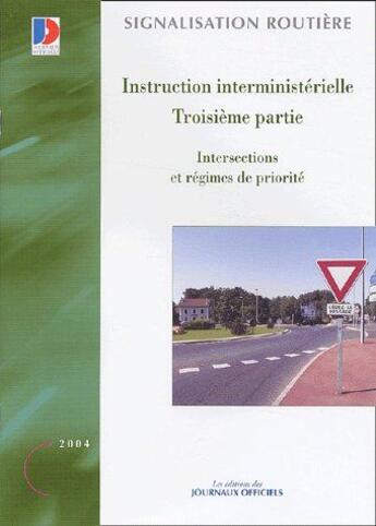 Couverture du livre « Instruction interministérielle t.3 ; intersections et régimes de priorité » de  aux éditions Direction Des Journaux Officiels