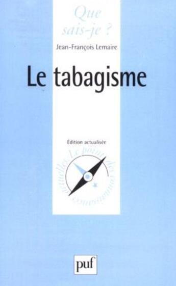 Couverture du livre « Le tabagisme » de Lemaire J-F. aux éditions Que Sais-je ?