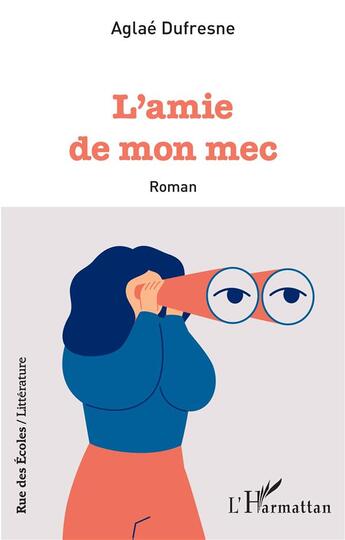 Couverture du livre « L'amie de mon mec » de Aglae Dufresne aux éditions L'harmattan