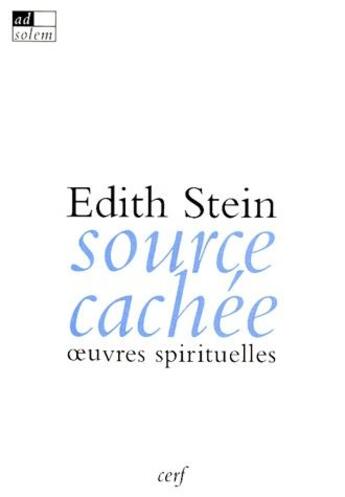 Couverture du livre « Source cachée ; oeuvres spirituelles » de Stein E aux éditions Cerf