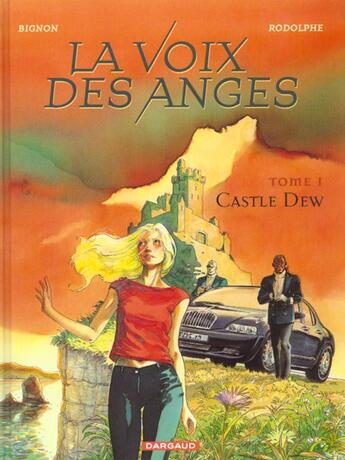 Couverture du livre « La voix des anges Tome 1 ; Castle Dew » de Rodolphe et Bignon aux éditions Dargaud