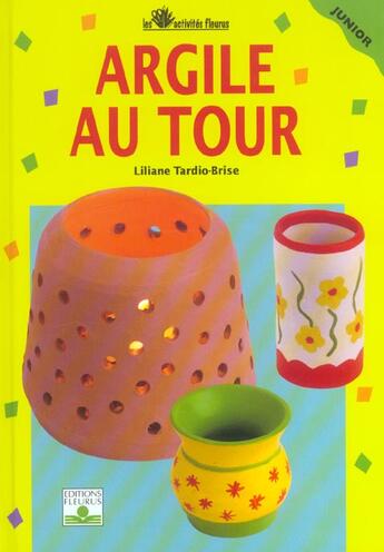 Couverture du livre « Argile au tour » de Liliane Tardio-Brise aux éditions Fleurus