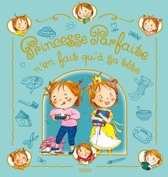 Couverture du livre « Princesse parfaite n'en fait qu'à sa tête » de Fabienne Blanchut et Camille Dubois aux éditions Fleurus