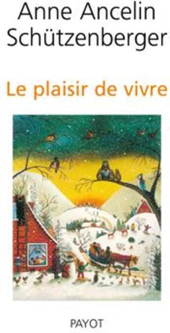 Couverture du livre « Le plaisir de vivre » de Ancelin Schutzenberg aux éditions Payot