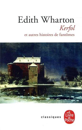 Couverture du livre « Kerfol et autres histoires de fantômes » de Edith Wharton aux éditions Le Livre De Poche