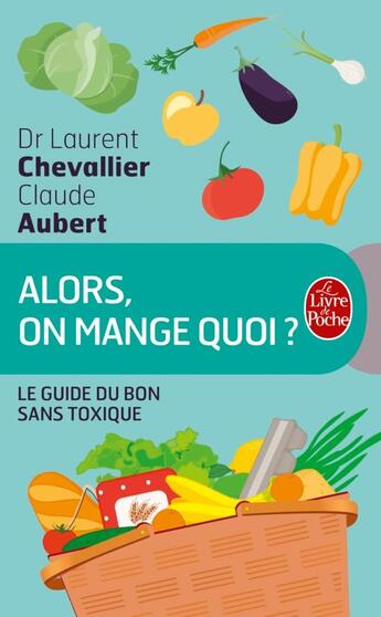 Couverture du livre « Alors, on mange quoi ? » de Laurent Chevallier aux éditions Le Livre De Poche