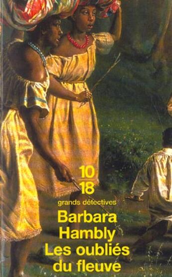 Couverture du livre « Les Oublies Du Fleuve » de Barbara Hambly aux éditions 10/18