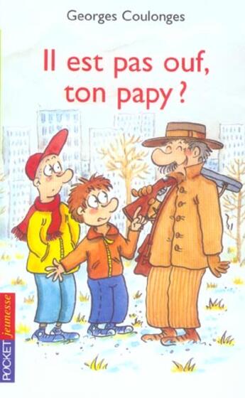 Couverture du livre « Il Est Pas Ouf, Ton Papy ? » de Georges Coulonges aux éditions Pocket Jeunesse